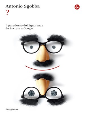cover image of ? Il paradosso dell'ignoranza da Socrate a Google